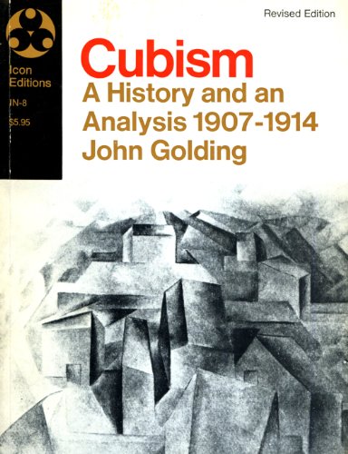 Cubism: A History and an Analysis 1907-1914