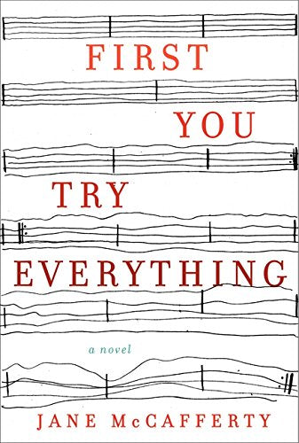 First You Try Everything: A Novel