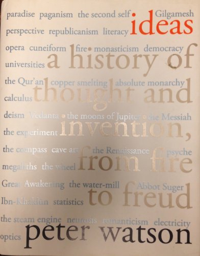 Ideas: A History of Thought and Invention, from Fire to Freud