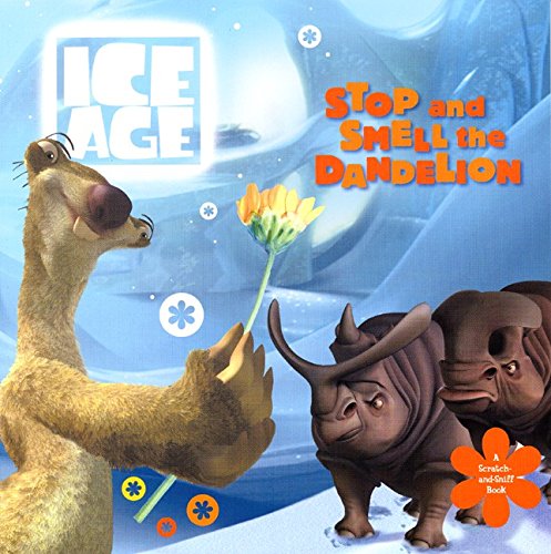 Ice Age: Stop and Smell the Dandelion (A Scratch-and-Sniff Book)