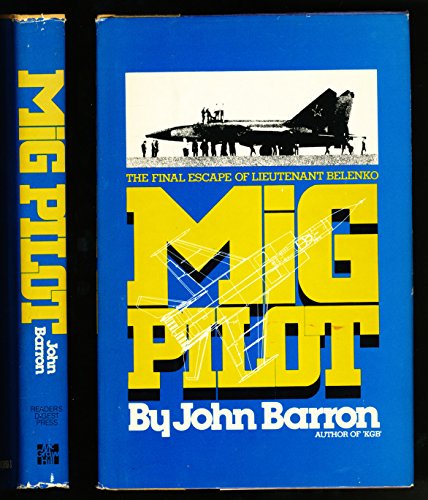 Mig Pilot: The Final Escape of Lieutenant Belenko