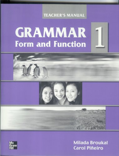 Grammar Form and Function: Teacher's Edition with Unit Quizzes Bk. 1: Beginning