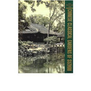 Chinese Classical Gardens of Suzhou