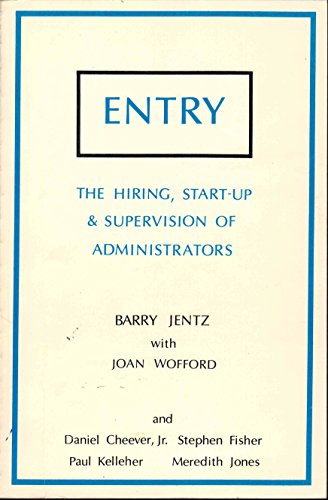 Entry: The Hiring, Start-Up and Supervision of Administrators