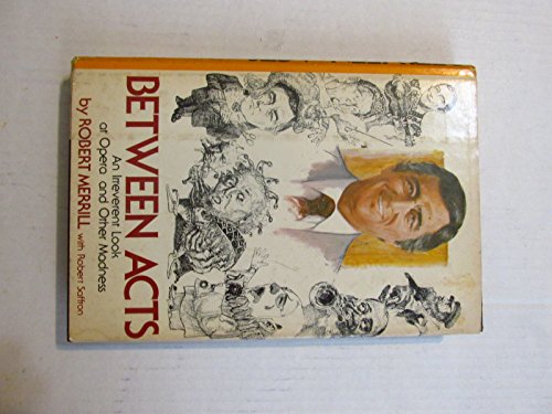 Between acts, an irreverent look at opera and other madness