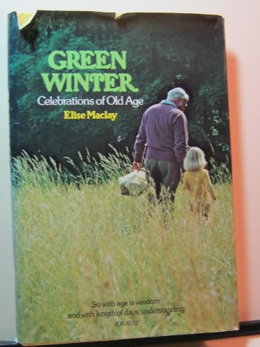 Green Winter: Celebrations of Old Age