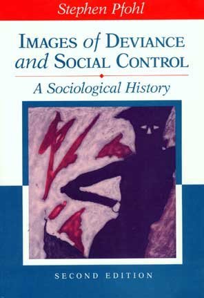 Images of Deviance and Social Control: A Sociological History