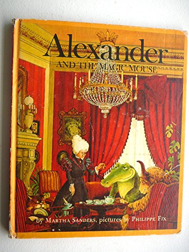 Alexander and the Magic Mouse.