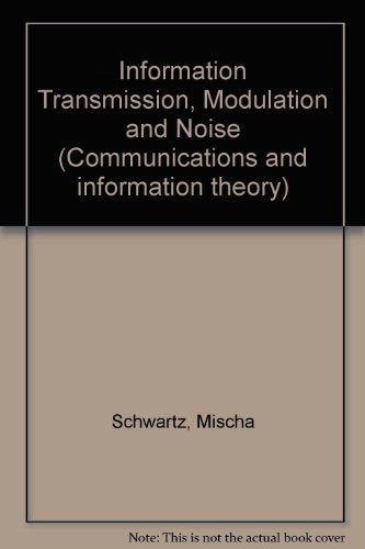 Information transmission, modulation, and noise: A unified approach to communication systems (McGraw-Hill series in electrical engineering)