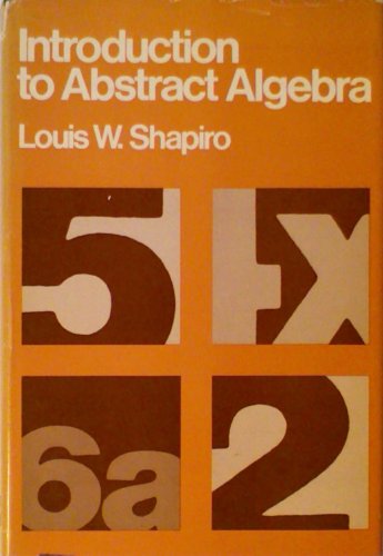 Introduction to abstract algebra (International series in pure and applied mathematics)