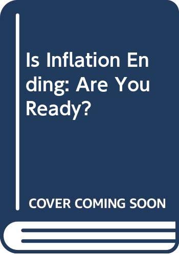 Is Inflation Ending: Are You Ready?