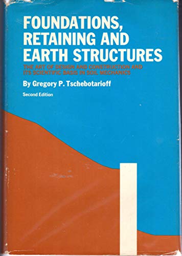 Foundations, Retaining and Earth Structures: The Art of Design and Construction and Its Scientific Basis in Soil Mechanics