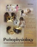 Pathophysiology: Concepts and Applications for Health Care Professionals