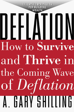 Deflation: How to Survive and Thrive in the Coming Wave of Deflation