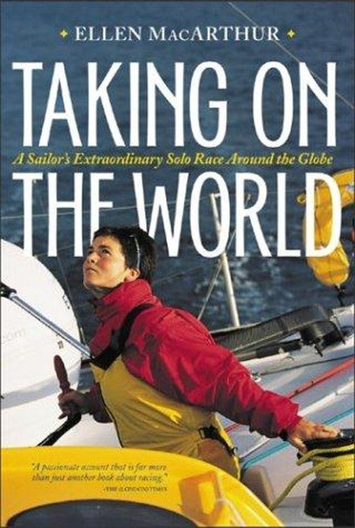 Taking on the World : A Sailor's Extraordinary Solo Race Around the Globe