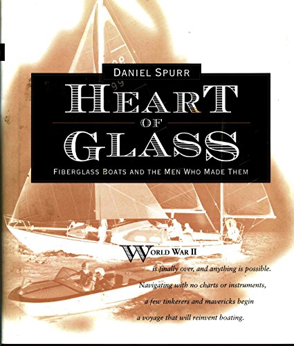 Heart of Glass: Fiberglass Boats and the Men Who Built Them