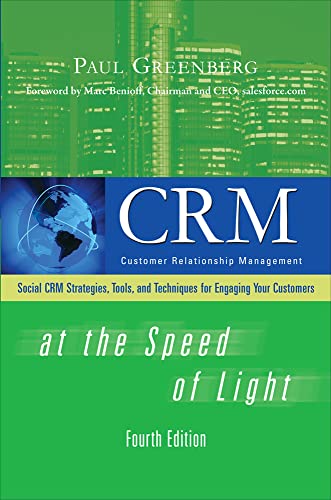 CRM at the Speed of Light, Fourth Edition: Social CRM 2.0 Strategies, Tools, and Techniques for Engaging Your Customers