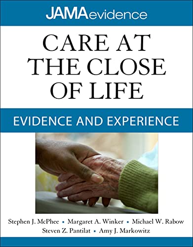 Care at the Close of Life: Evidence and Experience (Jama Evidence)