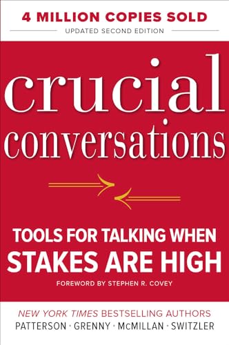 Crucial Conversations: Tools for Talking When Stakes Are High, Second Edition