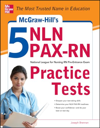 McGraw-Hill's 5 NLN PAX-RN Practice Tests: 3 Reading Tests + 3 Writing Tests + 3 Mathematics Tests