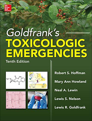 Goldfrank's Toxicologic Emergencies, Tenth Edition (Toxicologic Emergencies (Goldfrank's))