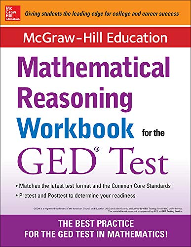 McGraw-Hill Education Mathematical Reasoning Workbook for the Ged Test