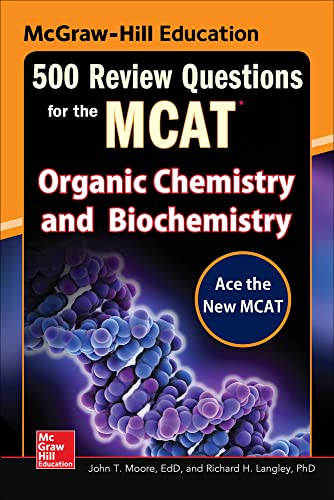 McGraw-Hill Education 500 Review Questions for the MCAT: Organic Chemistry and Biochemistry (Mcgraw-Hill's 500 Questions)