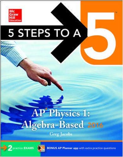5 Steps to a 5 AP Physics 1 2016 (5 Steps to a 5 on the Advanced Placement Examinations Series)