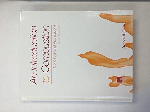 An Introduction to Combustion: Concepts and Applications (Mcgraw-Hill Series in Mechanical Engineering)