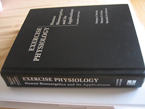 Exercise Physiology: Human Bioenergetics and Its Applications