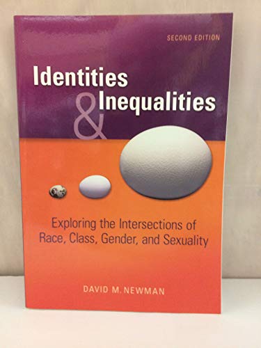 Identities and Inequalities: Exploring the Intersections of Race, Class, Gender, & Sexuality