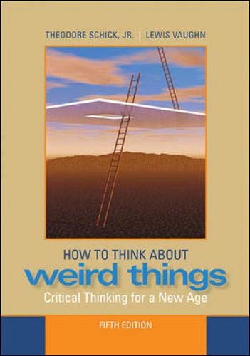 How to Think About Weird Things: Critical Thinking for a New Age