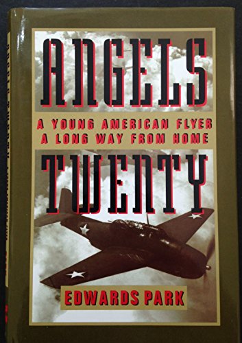 Angels Twenty: A Young American Flier a Long Way from Home