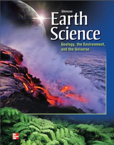 Glencoe Earth Science: Geology, the Environment, and the Universe, Student Edition