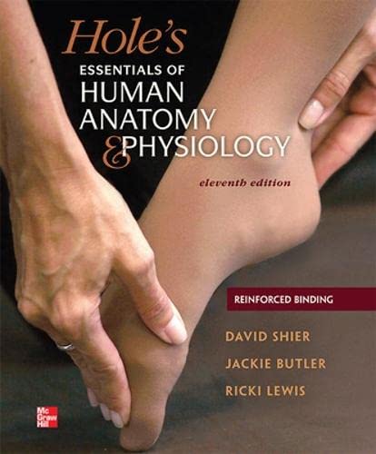 Hole's Essentials of A&P SE (NASTA Reinforced Binding High School) (AP HOLE'S ESSENTIALS OF HUMAN ANATOMY & PHYSIOLOGY)