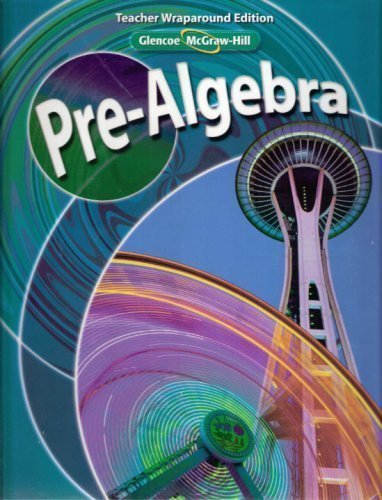Glencoe McGraw-Hill - Pre-Algebra - Teacher Wraparound Edition