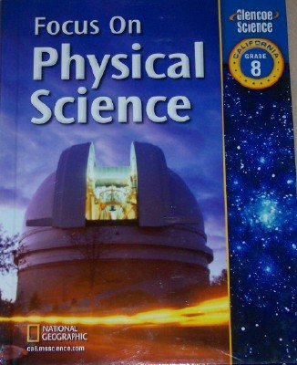 Focus on Physical Science Grade 8, California Edition