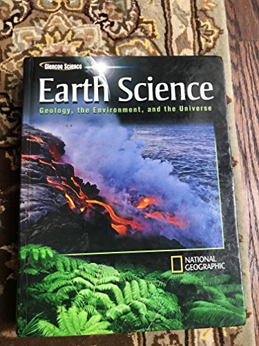 Glencoe Earth Science: Geology, the Environment, and the Universe, Student Edition (HS EARTH SCI GEO, ENV, UNIV)