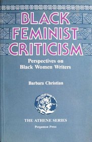 Black Feminist Criticism: Perspectives on Black Women Writers