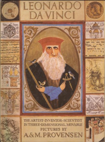 Leonardo Da Vinci 1452-1519: The Artist, Inventor, Scientist in Three-dimensional Movable Pictures