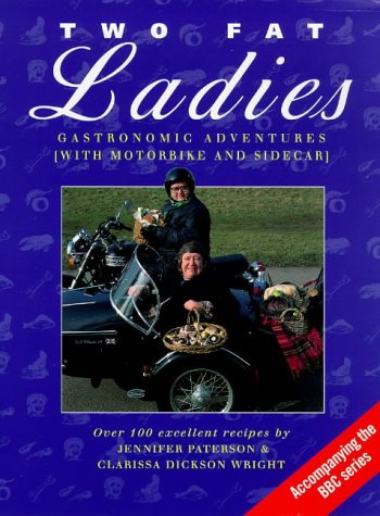 Two Fat Ladies : Gastronomic Adventures (With Motorbike and Sidecar)