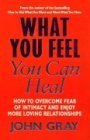 What You Feel You Can Heal