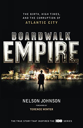 Boardwalk Empire: The Birth, High Times and the Corruption of Atlantic City