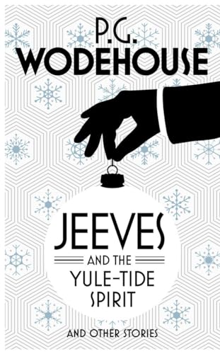 Jeeves and the Yule-Tide Spirit: And Other Stories