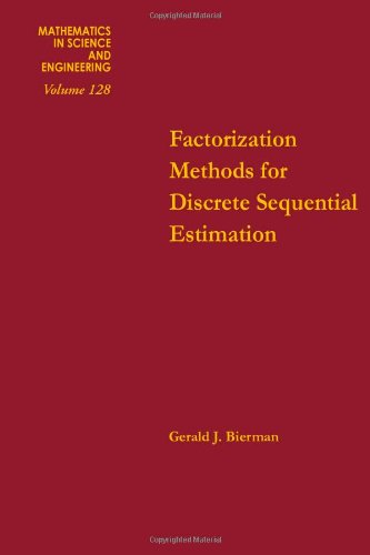Factorization methods for discrete sequential estimation, Volume 128 (Mathematics in Science and Engineering)