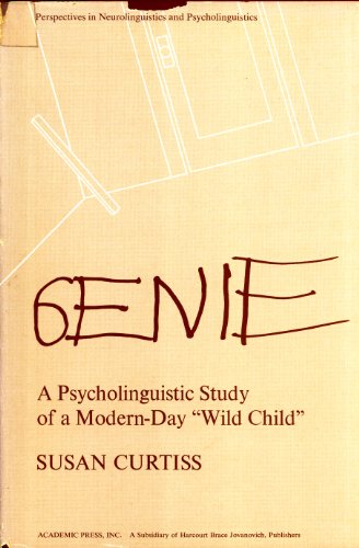 Genie: A Psycholinguistic Study of a Modern-Day "Wild Child