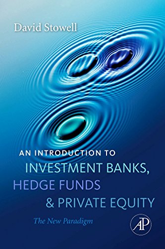 An Introduction to Investment Banks, Hedge Funds, and Private Equity: The New Paradigm