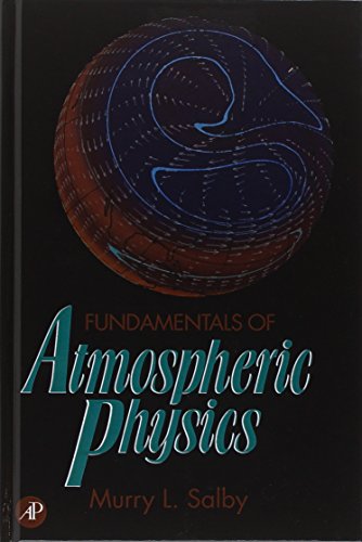 Fundamentals of Atmospheric Physics (Volume 61) (International Geophysics, Volume 61)