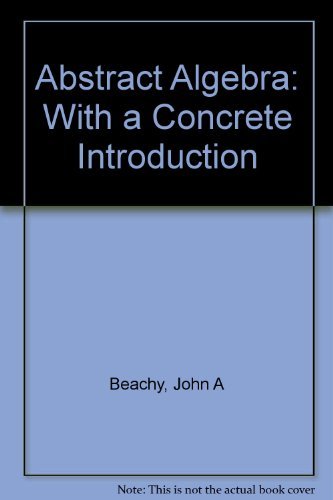 Abstract Algebra With a Concrete Introduction
