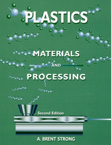 Plastics: Materials and Processing (2nd Edition)